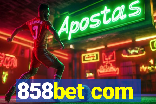 858bet com